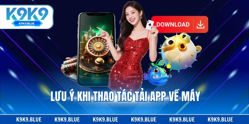 Lưu ý khi thao tác tải app về máy