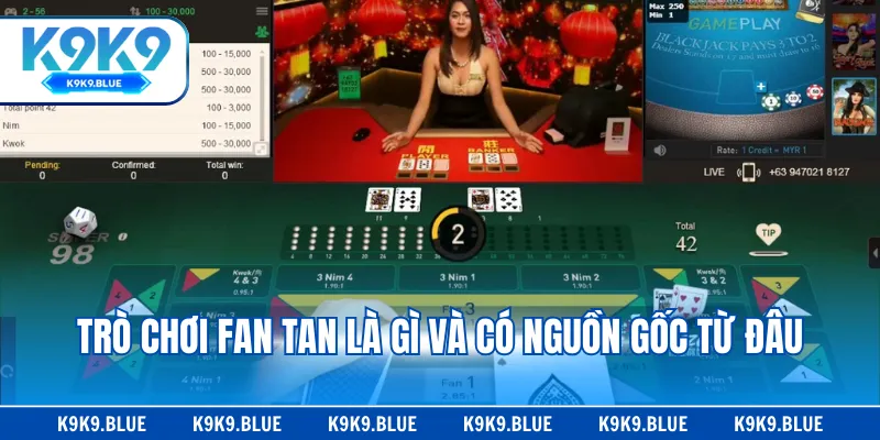 Trò chơi Fan tan là gì và có nguồn gốc từ đâu