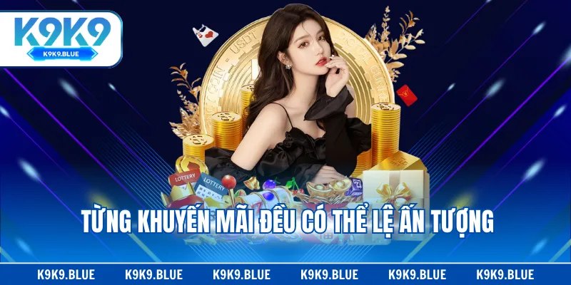 Từng khuyến mãi đều có thể lệ ấn tượng