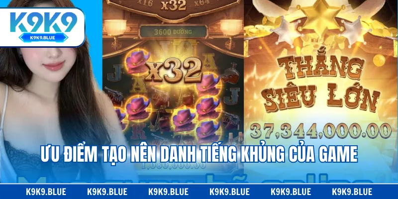 Ưu điểm tạo nên danh tiếng khủng của game